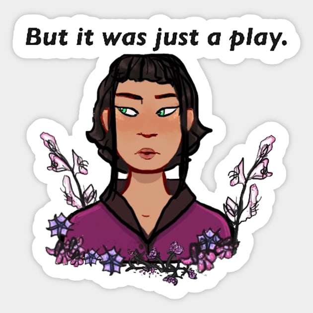 “But It Was Just A Play.” Sticker by Wrenvibes